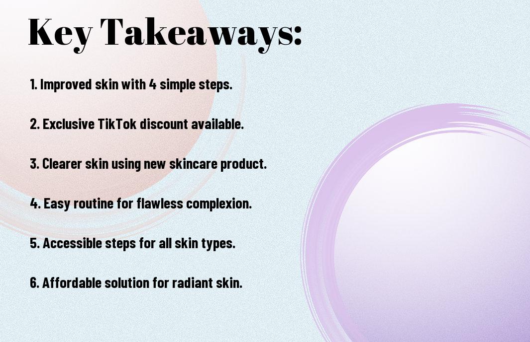 , Unlock Flawless Skin With These 4 Steps Using Our New Skincare Product – Exclusive TikTok Discount Code Inside